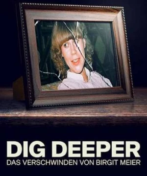 Đào sâu: Vụ mất tích của Birgit Meier (Dig Deeper: The Disappearance of Birgit Meier) [2021]