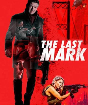 Dấu Ấn Cuối Cùng (The Last Mark) [2022]