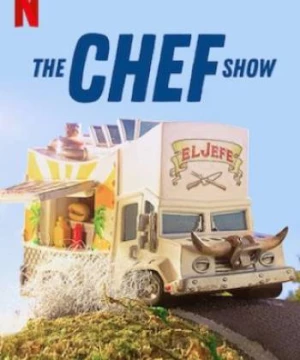 Đầu bếp (Phần 2) (The Chef Show (Season 2)) [2019]