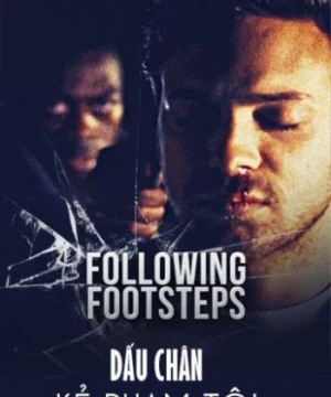 Dấu Chân Kẻ Phạm Tội (Following Footsteps) [2016]