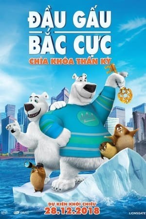 Đầu Gấu Bắc Cực 2: Chìa Khóa Thần Kỳ (Norm Of The North 2: Keys To The Kingdom) [2018]