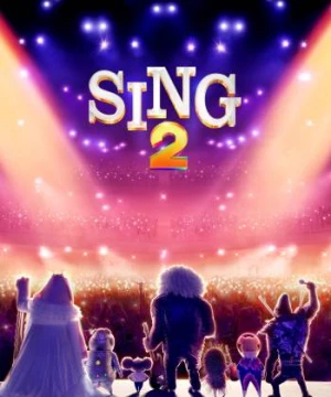 Đấu Trường Âm Nhạc 2 (Sing 2) [2021]