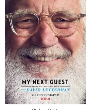 David Letterman: Những vị khách không cần giới thiệu (Phần 1) (My Next Guest Needs No Introduction With David Letterman (Season 1)) [2018]