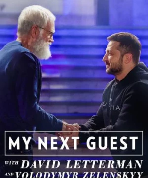 David Letterman: Vị khách tiếp theo là Volodymyr Zelenskyy (My Next Guest with David Letterman and Volodymyr Zelenskyy) [2022]