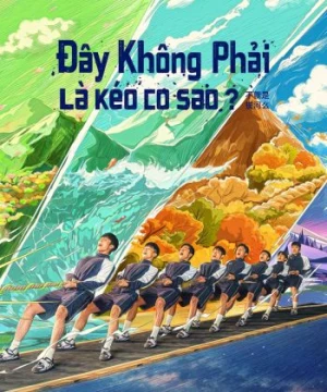 Đây Không Phải Là Kéo Co Sao? () [2023]