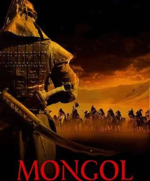 Đế Chế Mông Cổ (Mongol: The Rise of Genghis Khan) [2007]