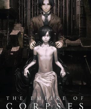 Đế Quốc Xác Sống (The Empire Of Corpses) [2015]