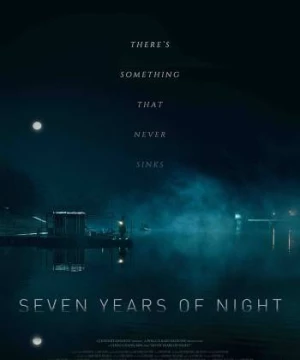 Đêm 7 Năm (Seven Years Of Night) [2018]