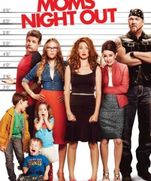 Đêm mẹ vắng nhà (Moms' Night Out) [2014]