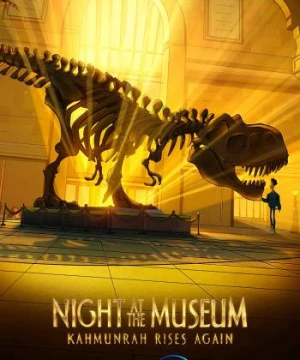 Đêm Ở Viện Bảo Tàng: Kahmunrah Trỗi Dậy (Night at the Museum: Kahmunrah Rises Again) [2022]