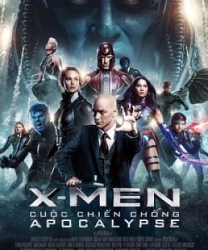 Dị Nhân: Cuộc Chiến Chống Apocalypse (X-Men: Apocalypse) [2016]