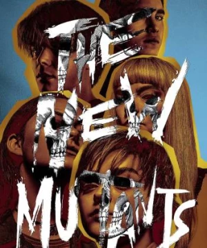 Dị Nhân Thế Hệ Mới (The New Mutants) [2020]