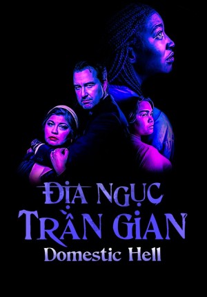 Địa Ngục Trần Gian (2018) (Domestic Hell) [2018]