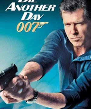 Điệp Viên 007: Hẹn Chết Ngày Khác (Die Another Day) [2002]