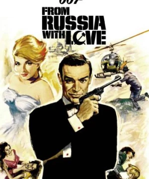 Điệp Viên 007: Tình Yêu Đến Từ Nước Nga (From Russia with Love) [1963]