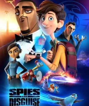 Điệp Viên Ẩn Danh (Spies in Disguise) [2019]