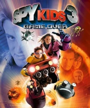 Điệp Viên Nhí 3: Trò Chơi Sinh Tử (Spy Kids 3-D: Game Over) [2003]