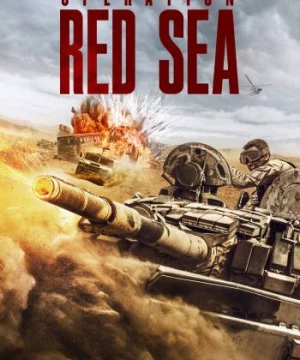  Điệp Vụ Biển Đỏ (Operation Red Sea) [2018]