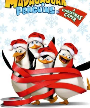 Điệp Vụ Giáng Sinh (The Madagascar Penguins in a Christmas Caper) [2005]