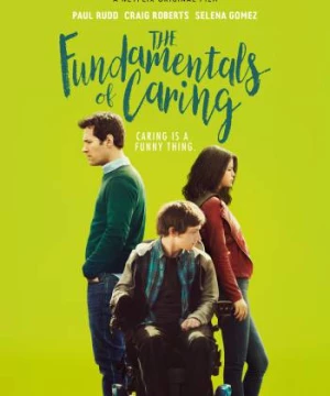 Điều căn bản của việc quan tâm (The Fundamentals of Caring) [2016]