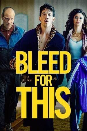 Điều Đáng Để Đổ Máu (Bleed for This) [2016]