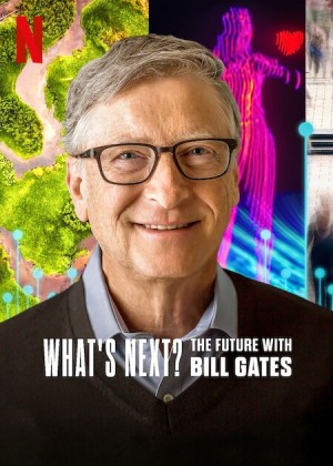 Điều gì kế tiếp? Tương lai với Bill Gates (What's Next? The Future with Bill Gates) [2024]