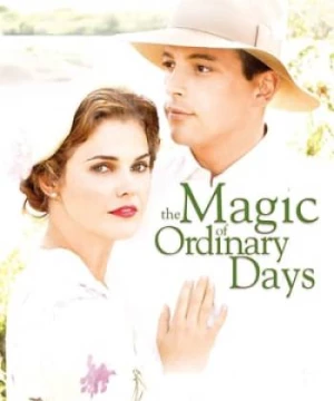 Điều Kỳ Diệu Của Những Ngày Giản Dị (The Magic of Ordinary Days) [2005]