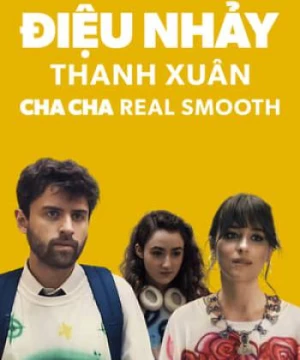 Điệu Nhảy Thanh Xuân (Cha Cha Real Smooth) [2022]