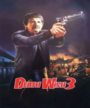 Điều Ước Tử Thần 3 (Death Wish 3) [1985]