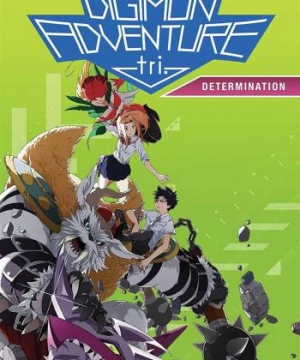 Digimon Adventure Tri. - Chương 2: Quyết Tâm (Digimon Adventure tri. 2: Ketsui Digimon Adventure Tri. - Chapter 2: Determination) [2016]