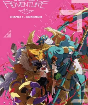 Digimon Adventure Tri. - Chương 5: Cộng Sinh (Digimon Adventure tri. 5: Kyousei Digimon Adventure Tri. - Chapter 5: Coexistence) [2017]