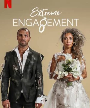 Đính ước cực đoan (Extreme Engagement) [2019]