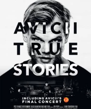 DJ Avicii Và Những Câu Chuyện Có Thật (Avicii: True Stories) [2017]