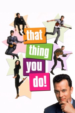 Đó Là Điều Em Làm (That Thing You Do!) [1996]