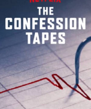 Đoạn băng thú tội (Phần 1) (The Confession Tapes (Season 1)) [2017]