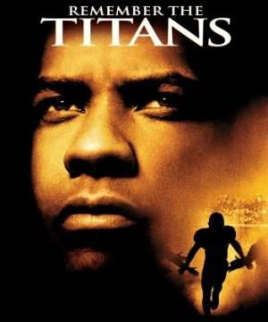 Đội Bóng Phi Thường  (Remember the Titans) [2000]