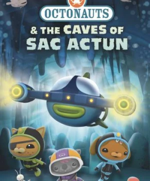 Đội cứu hộ biển khơi: Hang động Sac Actun (Octonauts & the Caves of Sac Actun) [2020]