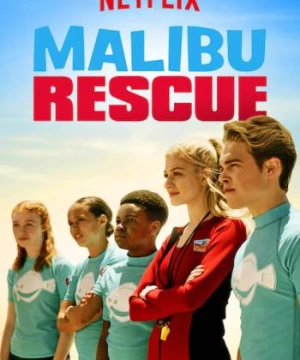 Đội cứu hộ Malibu: Loạt phim (Malibu Rescue: The Series) [2019]