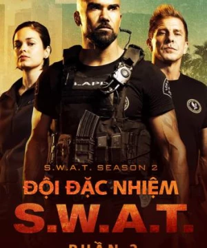 Đội Đặc Nhiệm SWAT (Phần 2) (S.W.A.T. (Season 2)) [2018]