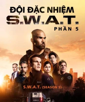 Đội Đặc Nhiệm SWAT (Phần 5) (S.W.A.T. (Season 5)) [2021]