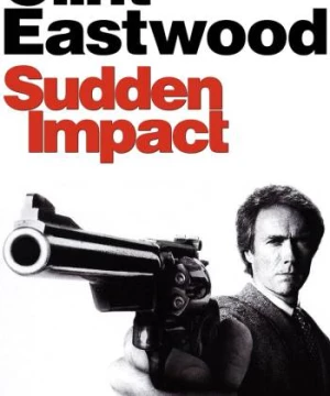 Đối Mặt (Dirty Harry 4: Sudden Impact) [1983]