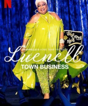 Đội nhà của Chappelle – Luenell: Thị trấn chúng tôi (Chappelle's Home Team - Luenell: Town Business) [2023]