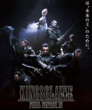 Đội Vệ Binh Tinh Nhuệ (Kingsglaive: Final Fantasy Xv) [2016]