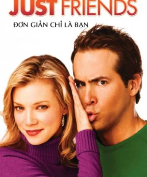 Đơn Giản Chỉ Là Bạn (Just Friends) [2005]