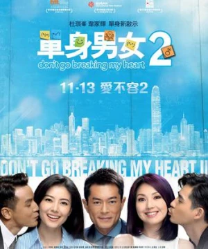 Đơn Thân Nam Nữ 2 (Don&#x27;t Go Breaking My Heart 2) [2014]