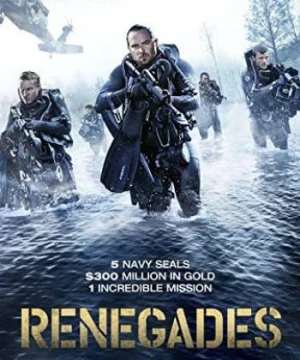 Đột Kích Hồ Giấu Vàng (Renegades) [2017]