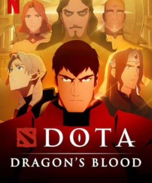 Dota: Dòng Máu Rồng (Dota: Dragon's Blood) [2021]