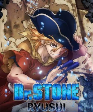 Dr. Stone: Ryuusui (Dr. Stone: Stone Wars) [2022]