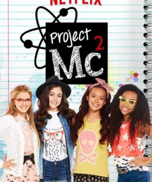 Dự án Mc2 (Phần 1) (Project Mc2 (Season 1)) [2015]