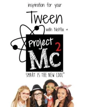 Dự án Mc2 (Phần 6) (Project Mc2 (Season 6)) [2017]